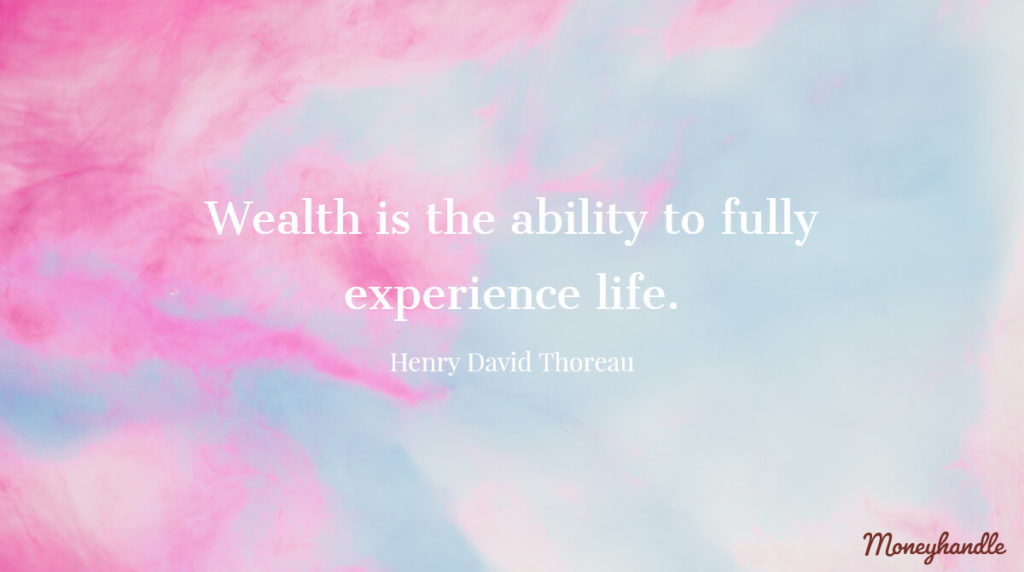 wealth is the ability to fully experience life